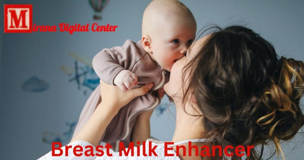 How to increase Breast Milk Enhancer