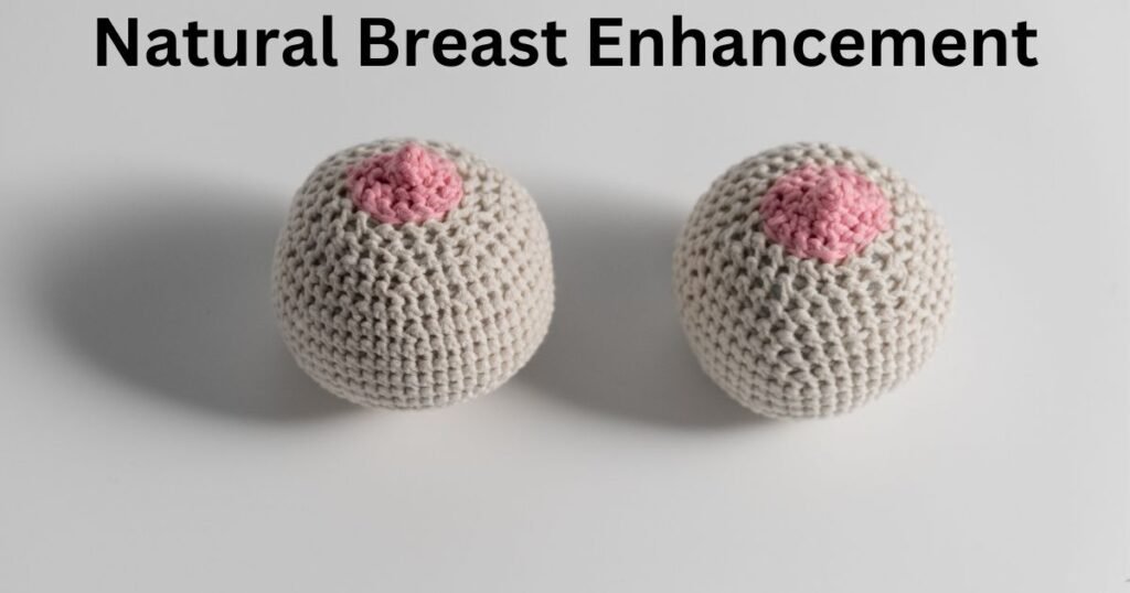 Natural Breast Enhancement