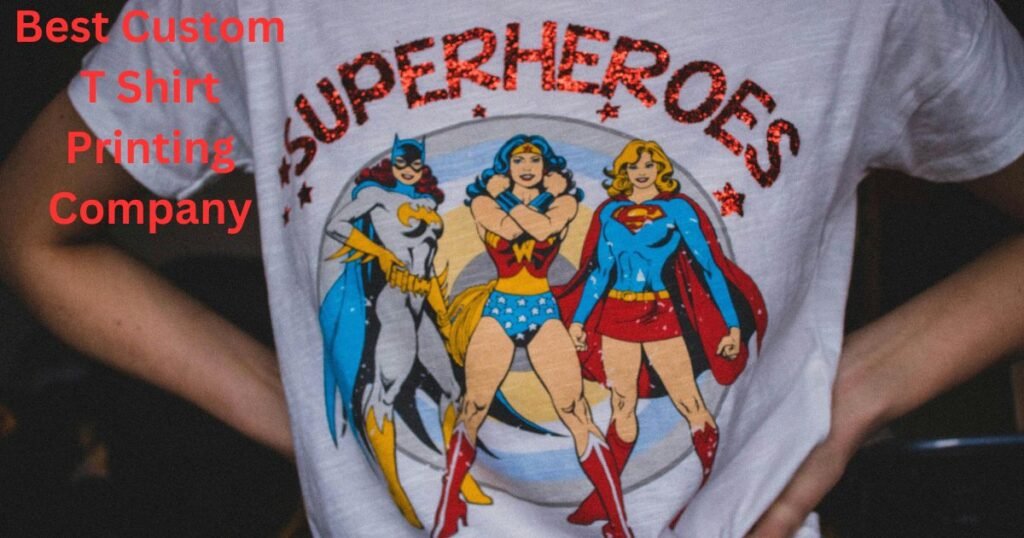 Best Custom T Shirt Printing Company