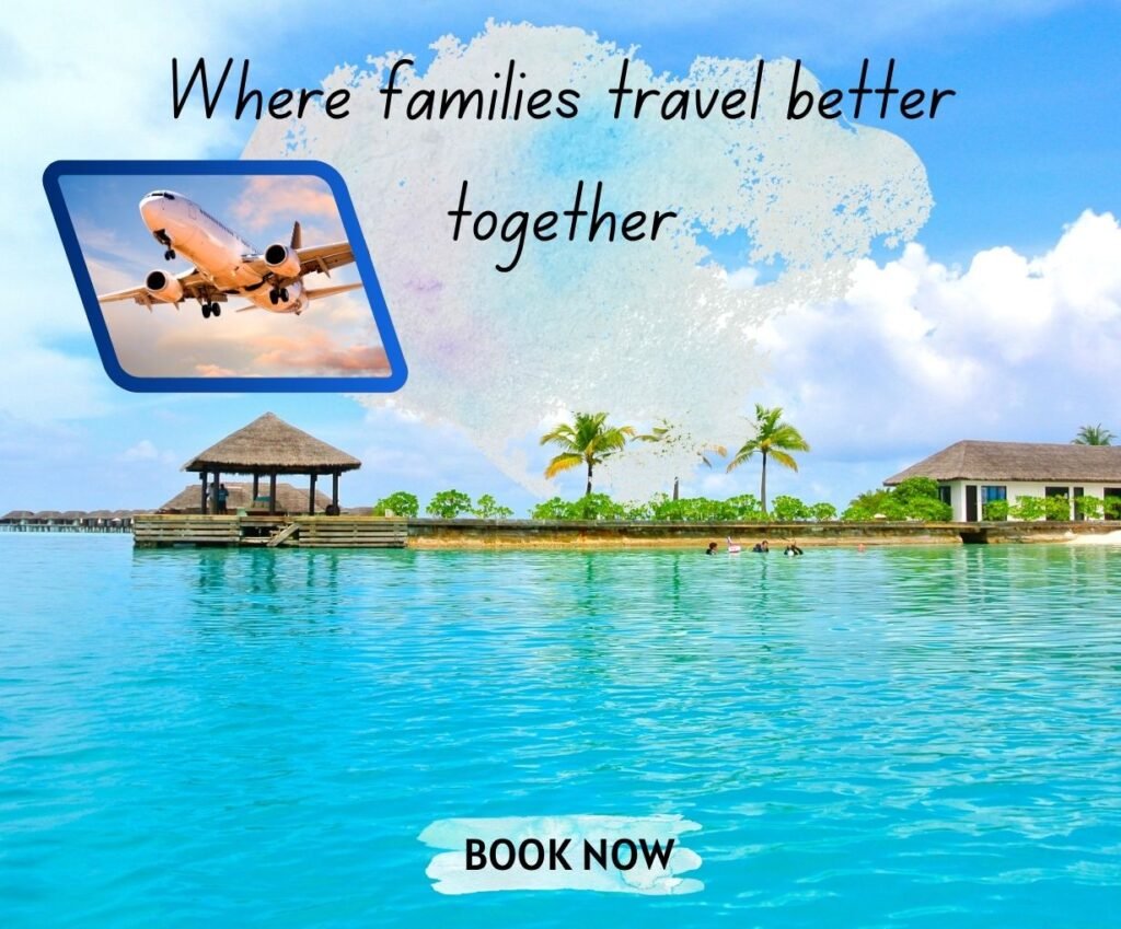 Where families travel better together